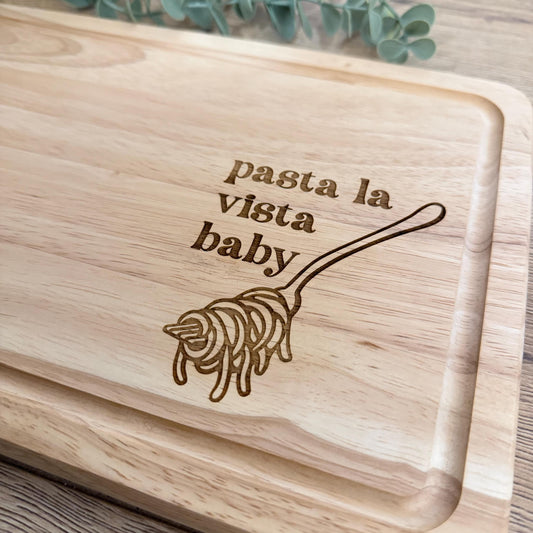 Chopping Board | Pasta La Vista Baby | Film Inspired | Funny | Gift | Wooden | Cutting Board | Engraved | Kitchen