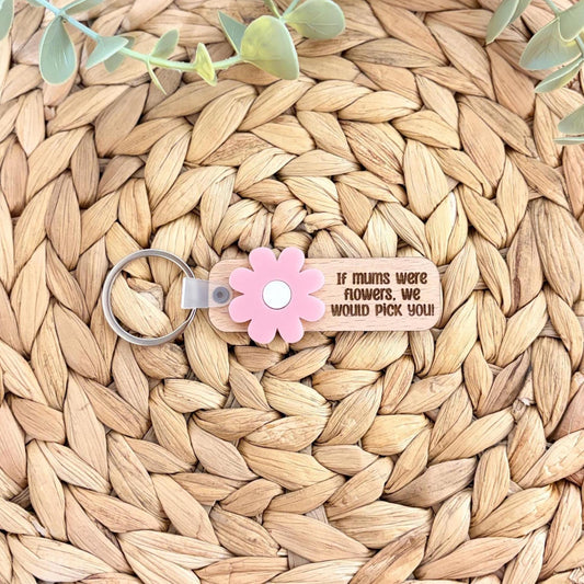 If Mum's Were Flowers Keyring
