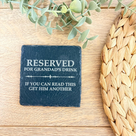 Reserved for Dad's Drink Slate Coaster | Grandad's Drink | Get Him Another | Funny | Gift